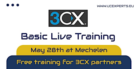 3CX Live Basic Technical Training  - 28th May 2024 - Mechelen