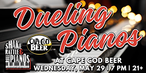 Hauptbild für Dueling Pianos with Shake Rattle & Roll Pianos at Cape Cod Beer!