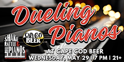 Immagine principale di Dueling Pianos with Shake Rattle & Roll Pianos at Cape Cod Beer! 