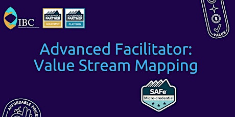 Advanced Facilitator: Value Stream Mapping - Virtual Class
