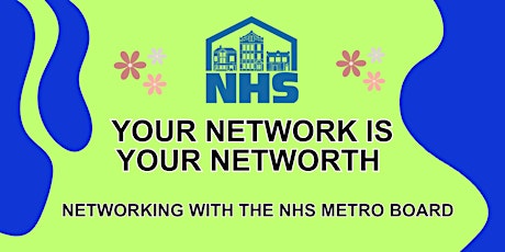 NHS Metro Board: Your Network is your Networth
