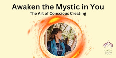 Imagem principal do evento Rasa Yoga presents Awaken the Mystic in You: The Art of Conscious Creating