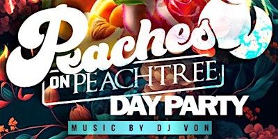 Vibes of Atlanta Presents : Peaches on Peachtree Day Party primary image