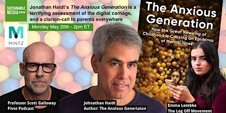 Johnathan Haidt: The Anxious Generation, with Scott Gallaway & Emma Lembke