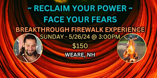 Imagen principal de Reclaim Your Power - Face Your Fears Firewalk