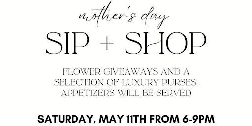 Primaire afbeelding van MOTHERS DAY CELEBRATION WITH SIP & SHOPPING