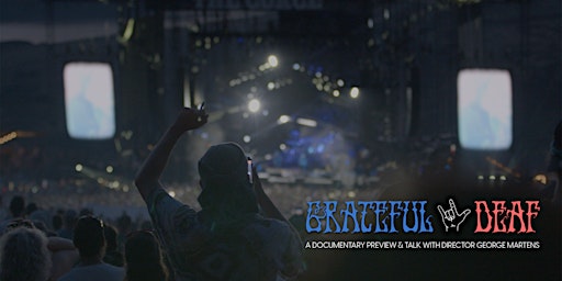 Grateful Deaf: A Documentary Preview