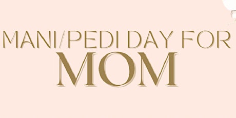 5.9.24 Mani/Pedi Day for Mom with Ryan Fellner & Pitkin Group