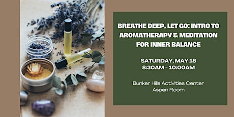 Breathe Deep, Let Go: Intro to Aromatherapy & Meditation for Inner Balance