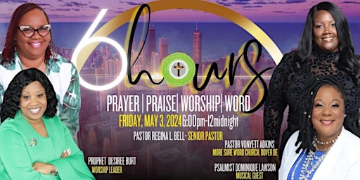 Immagine principale di Six Hours of Prayer, Praise, and Word Fest 