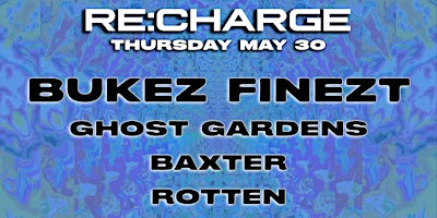 Immagine principale di RE:CHARGE ft Bukez Finezt - Thursday May 30 