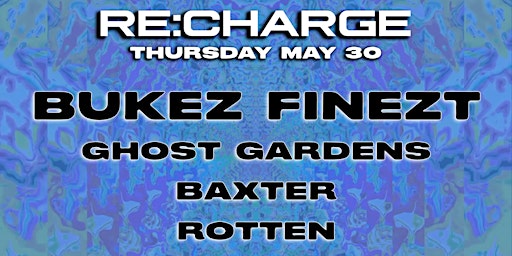 Primaire afbeelding van RE:CHARGE ft Bukez Finezt - Thursday May 30