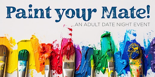 Imagem principal do evento Paint Your Mate... An Adult Experience