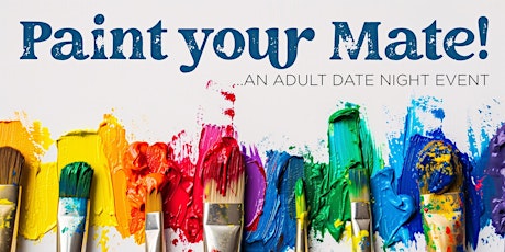 Paint Your Mate... An Adult Experience