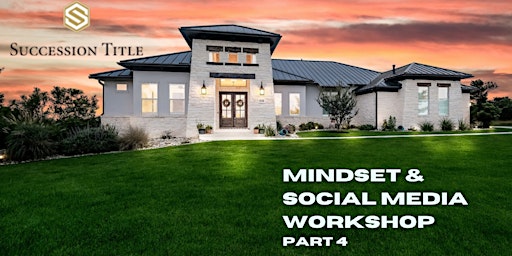 Primaire afbeelding van Real Estate Mindset & Social Media - Part 4