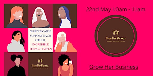 Grow Her Business Open Networking for Women in Business primary image