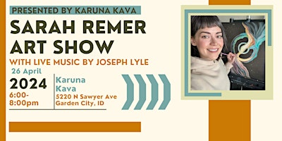 Primaire afbeelding van The Sarah Remer Art Show ft. music by Joseph Lyle Live at Karuna Kava