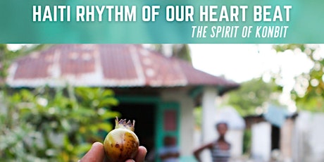 Haiti Rhythm of our Heart Beat; A Haitian Heritage Celebration