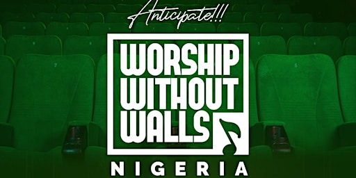 Worship Without Walls - Nigeria primary image