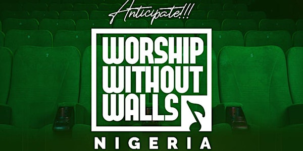 Worship Without Walls - Nigeria