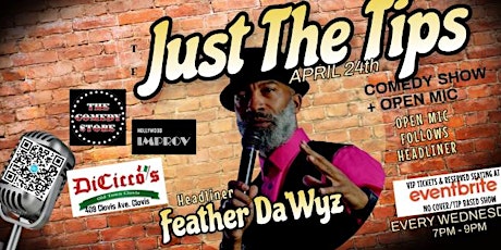 Just The Tips Comedy Show Headlining  Feather Da WYZ + OPEN MIC