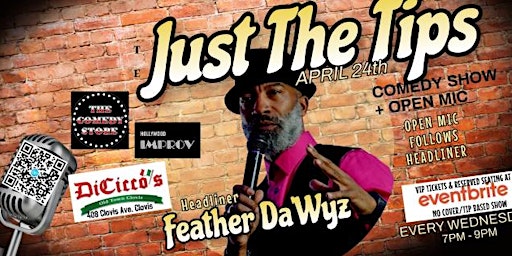 Just The Tips Comedy Show Headlining  Feather Da WYZ + OPEN MIC primary image