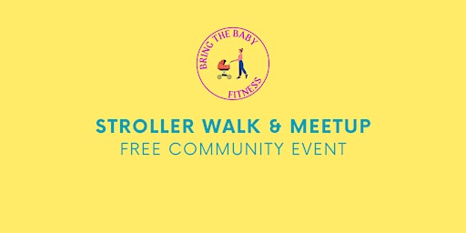Imagem principal do evento FREE Stroller Walk & Meetup