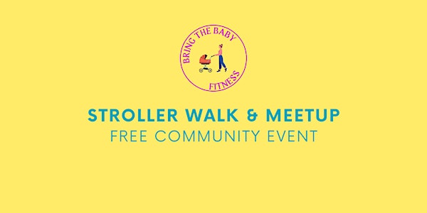 FREE Stroller Walk & Meetup