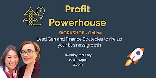 Imagem principal do evento Profit Powerhouse-Lead Gen and Finance Strategies to fire up your business