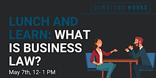 Imagem principal do evento Lunch and Learn: What is Business Law?