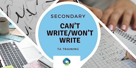 SEaTSS Secondary TA Training-Can't write/Won't write