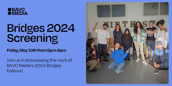 Bridges Fellowship Final Showcase: Spring 2024