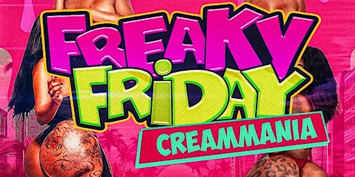 Primaire afbeelding van Freaky Friday : Creamania