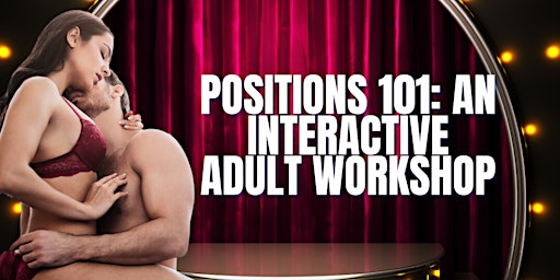 Image principale de Positions 101: An Interactive ADULT Workshop