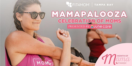 Primaire afbeelding van MAMAPALOOZA: Celebration of Moms