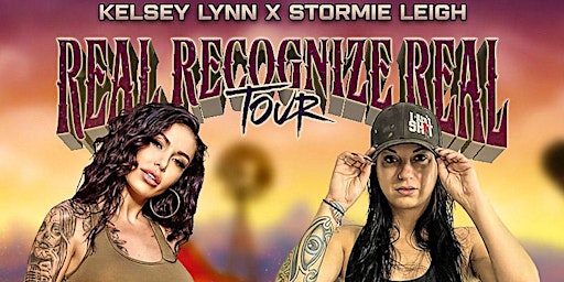 Imagem principal do evento KELSEY LYNN X STORMIE LEIGH REAL RECOGNIZE REAL TOUR