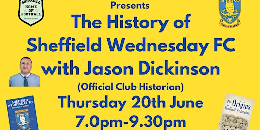 Imagem principal do evento The History of Sheffield Wednesday FC  with Jason Dickinson Thurs 20th June