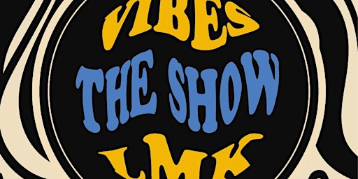 Primaire afbeelding van VIBES.LMK PRESENTS: THE SHOW!