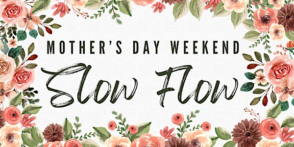 Mother's Day Weekend Slow Flow @ Urban Orchard Downtown