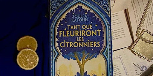 Primaire afbeelding van Bookclub: Tant que fleuriront les citronniers - Zoulfa Katouh
