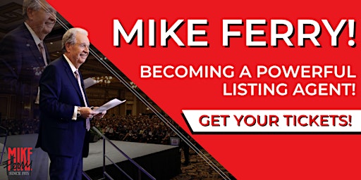 Imagem principal do evento Mike Ferry Seminar: Becoming a Powerful Listing Agent!