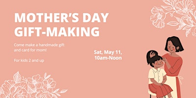 Image principale de Mother's Day Gift-Making