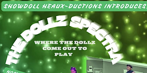 Imagem principal do evento The Dollz Spectra (presented by Showdoll Heaux-ductions)