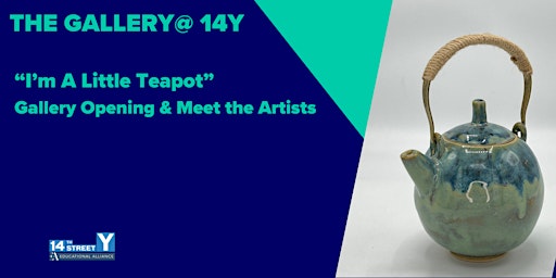 Imagem principal de I’m A Little Teapot Gallery Opening & Meet the Artists