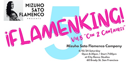 Mizuho Sato Flamenco presents  ¡FLAMENKING! Vol.5 "Con 2 Cantaores" primary image
