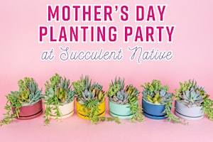 Imagem principal do evento Mother's Day Planting Party