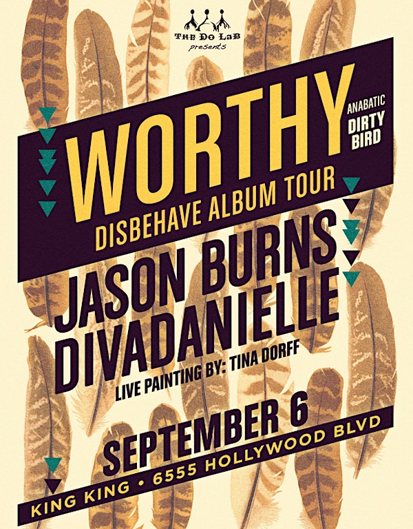The Do LaB presents Worthy, Jason Burns, divaDanielle and Tina Dorff on Saturday September 6th! Tickets on sale now!