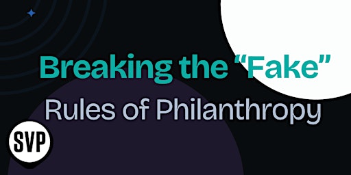 Breaking the "Fake" Rules of Philanthropy primary image