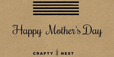 Immagine principale di Mother/Daughter(sister, friend, aunt etc) May Event At The Crafty Nest 