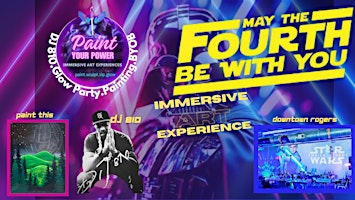 Primaire afbeelding van May The Fourth Be With You! Paint and Glow Party! $39